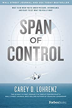 Span Of Control: What To Do When You're Under Pressure, Overwhelmed, And Ready To Get What You Really Want - Epub + Converted Pdf